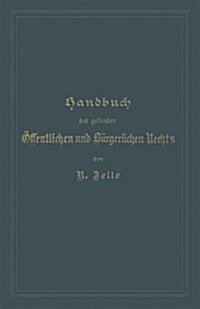 Handbuch Des Geltenden ?fentlichen Und B?gerlichen Rechts (Paperback, 6, 6. Aufl. 1911.)