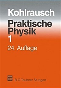 Praktische Physik: Zum Gebrauch F? Unterricht, Forschung Und Technik (Paperback, 24, 24. Aufl. 1996.)