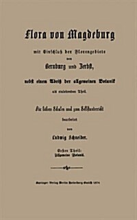 Grundz?e Der Allgemeinen Botanik, Nebst Einer Uebersicht Der Wichtigsten Pflanzen -- Familien: F? H?ere Schulen Und Zum Selbstunterricht (Paperback, 1874)
