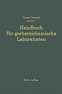 Handbuch F? Gerbereichemische Laboratorien (Paperback, 3, 3. Aufl. 1929.)