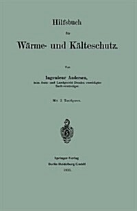 Hilfsbuch F? W?me- Und K?teschutz (Paperback, 1910)