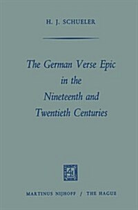 The German Verse Epic in the Nineteenth and Twentieth Centuries (Paperback)