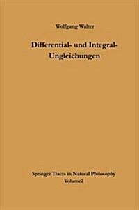 Differential- Und Integral-Ungleichungen: Und Ihre Anwendung Bei Absch?zungs- Und Eindeutigkeitsproblemen (Paperback, Softcover Repri)