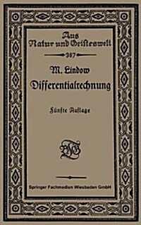 Differentialrechnung Unter Berucksichtigung Der Praktischen Anwendung in Der Technik Mit Zahlreichen Beispielen Und Aufgaben Versehen (Paperback, 5th 5. Aufl. 1927. Softcover Reprint of the Origin)