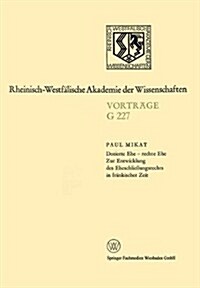 Dotierte Ehe -- Rechte Ehe Zur Entwicklung Des Eheschliessungsrechts in Frankischer Zeit : 214. Sitzung Am 21. Juli 1976 in Dusseldorf (Paperback, 1978 ed.)