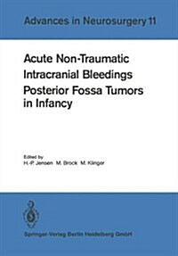 Acute Non-Traumatic Intracranial Bleedings. Posterior Fossa Tumors in Infancy (Paperback, 1983)