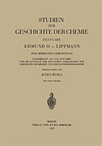 Studien Zur Geschichte Der Chemie Festgabe (Paperback)