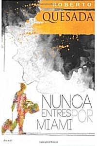 Nunca Entres Por Miami (Paperback)