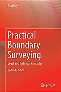 Practical Boundary Surveying: Legal and Technical Principles (Hardcover, 2015)