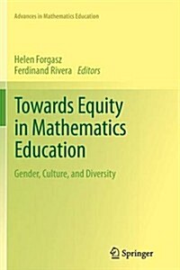 Towards Equity in Mathematics Education: Gender, Culture, and Diversity (Paperback, 2012)