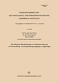 Ein Isothermes Mikrokalorimeter Zur Kinetischen Messung Von Umwandlungs- Und Ausscheidungsvorgangen in Legierungen (Paperback, 1957 ed.)