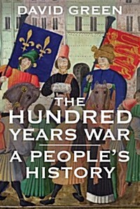 The Hundred Years War: A Peoples History (Hardcover)