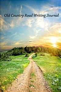 Old Country Road Writing Journal (Paperback)