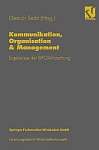 Kommunikation, Organisation & Management: Ergebnisse Der Bifoa-Forschung (Paperback, 1995)