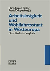 Arbeitslosigkeit Und Wohlfahrtsstaat in Westeuropa : Neun Lander Im Vergleich (Paperback, 1997 ed.)