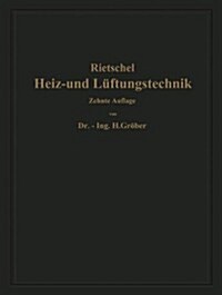 H. Rietschels Leitfaden Der Heiz- Und L?tungstechnik: Mit Einem Meteorologisch-Klimatischen Und Einem Hygienischen Abschnitt (Paperback, 10, 10. Aufl. 1934.)