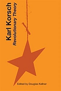 Karl Korsch: Revolutionary Theory (Paperback)