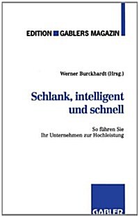 Schlank, Intelligent Und Schnell : So Fuhren Sie Ihr Unternehmen Zur Hochleistung (Paperback, 1992 ed.)