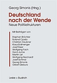 Deutschland Nach Der Wende : Neue Politikstrukturen (Paperback)