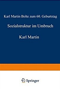 Sozialstruktur Im Umbruch : Karl Martin Bolte Zum 60. Geburtstag (Paperback)