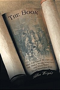 The Book: Why the First Books of the Bible Were Written and Who They Were Written For (Paperback)