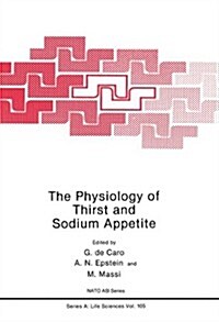 The Physiology of Thirst and Sodium Appetite (Paperback, Softcover Repri)