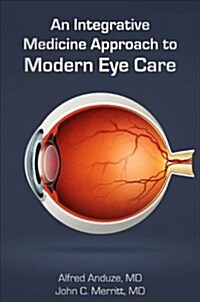 An Integrative Medicine Approach to Modern Eye Care (Paperback)