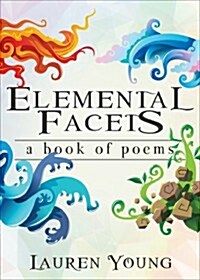 Elemental Facets: A Book of Poems (Paperback)