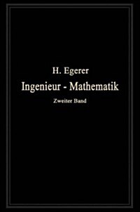 Ingenieur-Mathematik: Lehrbuch Der H?eren Mathematik F? Die Technischen Berufe (Paperback, 1922)