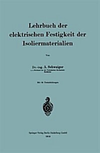 Lehrbuch Der Elektrischen Festigkeit Der Isoliermaterialien (Paperback, 1919)