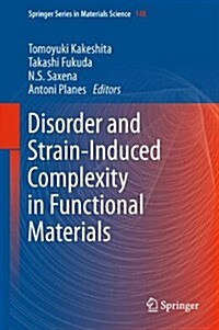 Disorder and Strain-Induced Complexity in Functional Materials (Paperback)