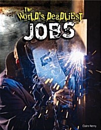 The Worlds Deadliest Jobs (Paperback)