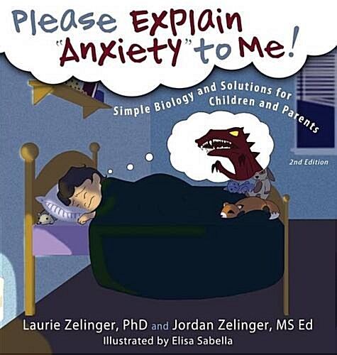 Please Explain Anxiety to Me! Simple Biology and Solutions for Children and Parents (Hardcover, 2)