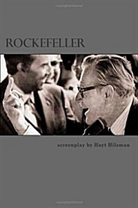 Rockefeller: A Screenplay by Hoyt Hilsman (Paperback)