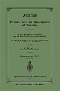 Jahrbuch Der Preu?schen Frost- Und Jagdgesetzgebung Und Verwaltung: Im Anschluss an Das Jahrbuch Im Forst- Und Jagd-Kalender F? Preussen I. Bis XVII (Paperback, 1896)