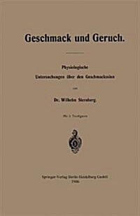 Geschmack Und Geruch: Physiologische Untersuchungen ?er Den Geschmackssinn (Paperback, 1906)