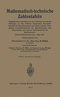 Mathematisch-Technische Zahlentafeln: Vorgeschrieben Zum Gebrauch Im Unterricht Und Bei Den Pr?ungen an Den H?eren Technischen Staatslehranstalten F (Paperback, 8, 8. Aufl. 1937)