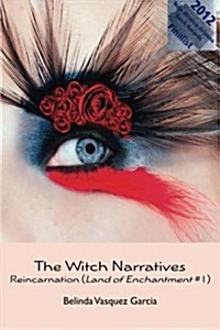 The Witch Narratives: Reincarnation (Land of Enchantment #1) (Paperback)