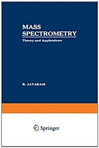 Mass Spectrometry: Theory and Applications (Paperback, Softcover Repri)