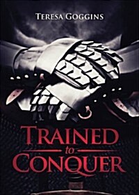 Trained to Conquer (Paperback)