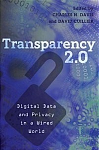 Transparency 2.0: Digital Data and Privacy in a Wired World (Hardcover, 2)