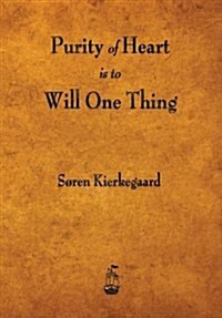 Purity of Heart Is to Will One Thing (Paperback)