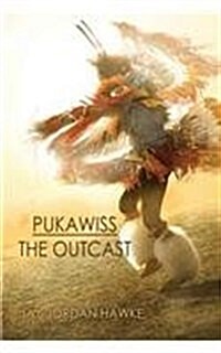 Pukawiss the Outcast: Volume 1 (Paperback, First Edition)