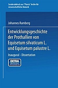 Entwicklungsgeschichte Der Prothallien Von Equisetum Silvaticum L. Und Equisetum Palustre L.: Inaugural -- Dissertation Zur Erlangung Der Doktorw?de (Paperback, 1931)