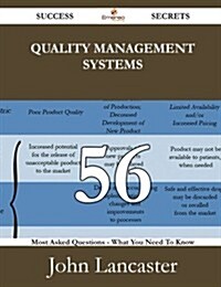 Quality Management Systems 56 Success Secrets - 56 Most Asked Questions on Quality Management Systems - What You Need to Know (Paperback)