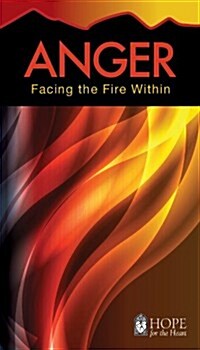 Anger: Facing the Fire Within (Paperback)