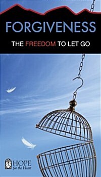 Forgiveness: The Freedom to Let Go (Paperback)