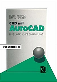 CAD Mit AutoCAD: Eine Umfassende Einf?rung F? Die Arbeit Mit Version 11 (Paperback, 3, 3. Aufl. 1991)
