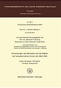 Einwirkungen Der Menschen Auf Die W?der Der Borealen K?len Zonen Der Alten Welt: Island, Norwegen, Schweden, Finnland, Sowjetunion (Paperback, 1986)