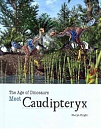 Meet Caudipteryx (Paperback)